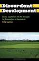 The Discordant Development: Global Capitalism and the Struggle for Connection in Bangladesh (Anthropology, Culture and Society), Katy Gardner 