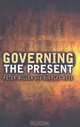 Governing the Present: Administering Economic, Social and Personal Life, Nikolas Rose, Peter Miller 