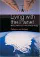 Living with the Planet: Making a Difference in a Time of Climate Change, Catherine von Ruhland 