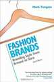 Fashion Brands: Branding Style from Armani to Zara, Mark Tungate 