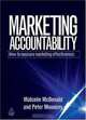 Marketing Accountability: How to Measure Marketing Effectiveness, Malcolm McDonald, Peter Mouncey 