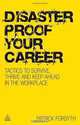 Disaster Proof Your Career: Tactics to Survive, Thrive and Keep Ahead in the Workplace, Patrick Forsyth 