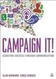 Campaign It!: Achieving Success Through Communication, Alan Barnard, Chris Parker 