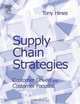 Supply Chain Strategies: Customer Driven and Customer Focused, Tony Hines 