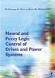 Neural and Fuzzy Logic Control of Drives and Power Systems, Marcian N. Cirstea, Andrei Dinu, Jeen G. Khor, Malcolm McCormick 