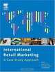 International Retail Marketing : A Case Study Approach, Margaret Bruce 