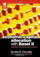 Economic Capital Allocation with Basel II: Cost, Benefit and Implementation Procedures, Dimitris N. Chorafas 