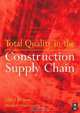 Total Quality in the Construction Supply Chain, John S Oakland, Marton Marosszeky 