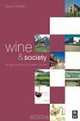 Wine and Society: The Cultural and Social Context of a Drink, Steve Charters 
