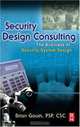 Security Design Consulting: The Business of Security System Design, Brian Gouin 