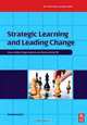 Strategic Learning and Leading Change, Volume 2: How Global Organizations are Reinventing HR (New Frontiers in Learning) (New Frontiers in Learning), Stephen John 