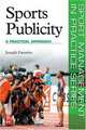 Sports Publicity: A Practical Approach, Joseph Favorito 