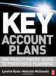 Key Account Plans: The Practitioners Guide to Profitable Planning, Lynette Ryals, Malcolm McDonald 
