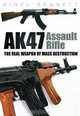 AK47 Assault Rifle: The Real Weapon of Mass Destruction, Nigel Bennett 