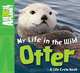 My Life in the Wild: Otter (Animal Planet: My Life in the Wild), Prof. Phil Whitfield, ANIMAL PLANET 