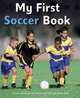 My First Soccer Book: A brilliant introduction to the beautiful game, Clive Gifford 