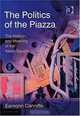 The Politics of the Piazza (Design and the Built Environment), Eamonn Canniffe 