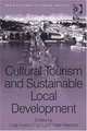 Cultural Tourism and Sustainable Local Development (New Directions in Tourism Analysis), 