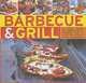 Barbecue and Grill: 30 Sizzling Recipes For Successful Barbecuing - Great Griddles, Grills, Marinades, Rubs And Sauces Shown In 70 Colour Photographs, Jenni Fleetwood 