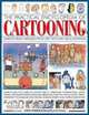 The Practical Encyclopedia of Cartooning: Learn to draw cartoons step by step with over 1500 illustrations, Ivan Hissey and Curtis Tappenden, Curtis Tappenden 