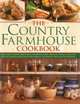 The Country Farmhouse Cookbook: 400 recipes handed down the generations, using seasonal produce from the kitchen garden, illustrated with 1400 photographs, Sarah Banbery 