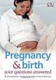 Pregnancy and Birth: Your Questions Answered, Christoph Lees, Karina Reynolds, Grainne McCartan 