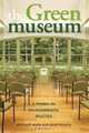 The Green Museum: A Primer on Environmental Practice, Sarah Brophy 