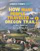 How Many People Traveled the Oregon Trail?: And Other Questions About the Trail West (Six Questions of American History), Miriam Aronin 