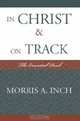 In Christ & On Track: The Essential Paul, Morris A. Inch 