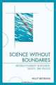 Science without Boundaries: Interdisciplinarity in Research, Society and Politics, Willy _streng 