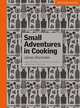 Small Adventures in Cooking, James Ramsden 