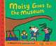Maisy Goes to the Museum: A Maisy First Experience Book, Lucy Cousins 