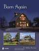 Barn Again: Restored and New Barns for the 21st Century, E. Ashley Rooney 