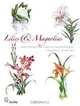 Lilies & Magnolias: Botanical Watercolors of Deborah Passmore gillingham, John Duncan 