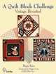 A Quilt Block Challenge: Vintage Rivisited, Mary Kerr 