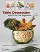 Table Decoration with Fruits and Vegetables, Angkana and Alex Neumayer 