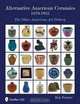 Alternative American Ceramics, 1870-1955: The Other American Art Pottery, Ken Forster 