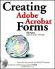 Creating Adobe Acrobat Forms with CDROM, Ted Padova 
