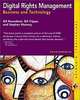 Digital Rights Management: Business and Technology, Bill Rosenblatt, Bill Trippe, Stephen Mooney 