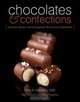 Chocolates and Confections: Formula, Theory, and Technique for the Artisan Confectioner, Peter P. Greweling, The Culinary Institute of America (CIA) 