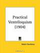 Practical Ventriloquism, Robert Ganthony 