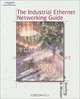 The Industrial Ethernet Networking Guide, Donald J. Sterling 