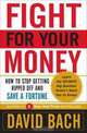 Fight For Your Money: How to Stop Getting Ripped Off and Save a Fortune, David Bach 