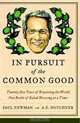 In Pursuit of the Common Good: Twenty-Five Years of Improving the World, One Bottle of Salad Dressing at a Time, Paul Newman, A.E. Hotchner 