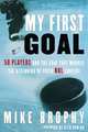 My First Goal: 50 players and the goal that marked the beginning of their NHL career, Mike Brophy 