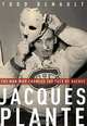 Jacques Plante: The Man Who Changed the Face of Hockey, Todd Denault 