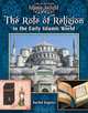 The Role of Religion in the Early Islamic World, Rachel Eugster 