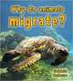 Why Do Animals Migrate? (Big Science Ideas), Bobbie Kalman 