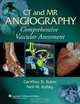 CT and MR Angiography: Comprehensive Vascular Assessment, 