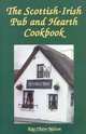 The Scottish-irish Pub and Hearth Cookbook, Kay Shaw Nelson 